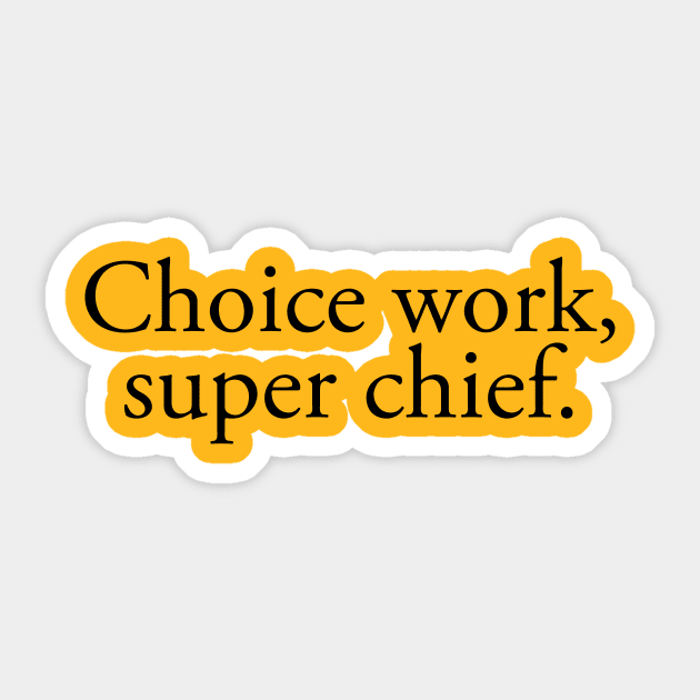 Choice Work Super Chief Sticker by SunnyLemonader